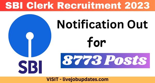 SBI Clerk Recruitment 2023 : Notification Out For 8773 Posts