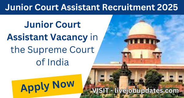 Supreme Court of India Recruitment : Junior Court Assistant Vacancy in the Supreme Court of India